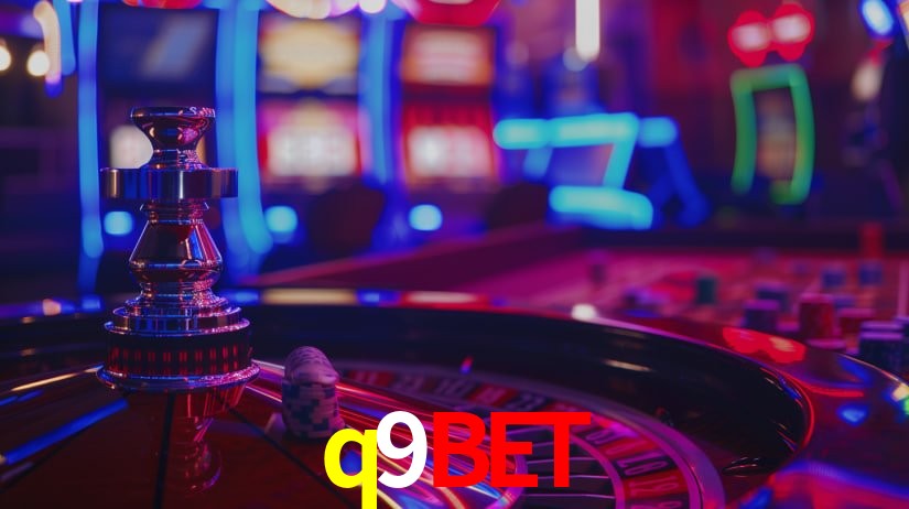 Explore as vantagens do q9bet: serviço profissional e confiabilidade