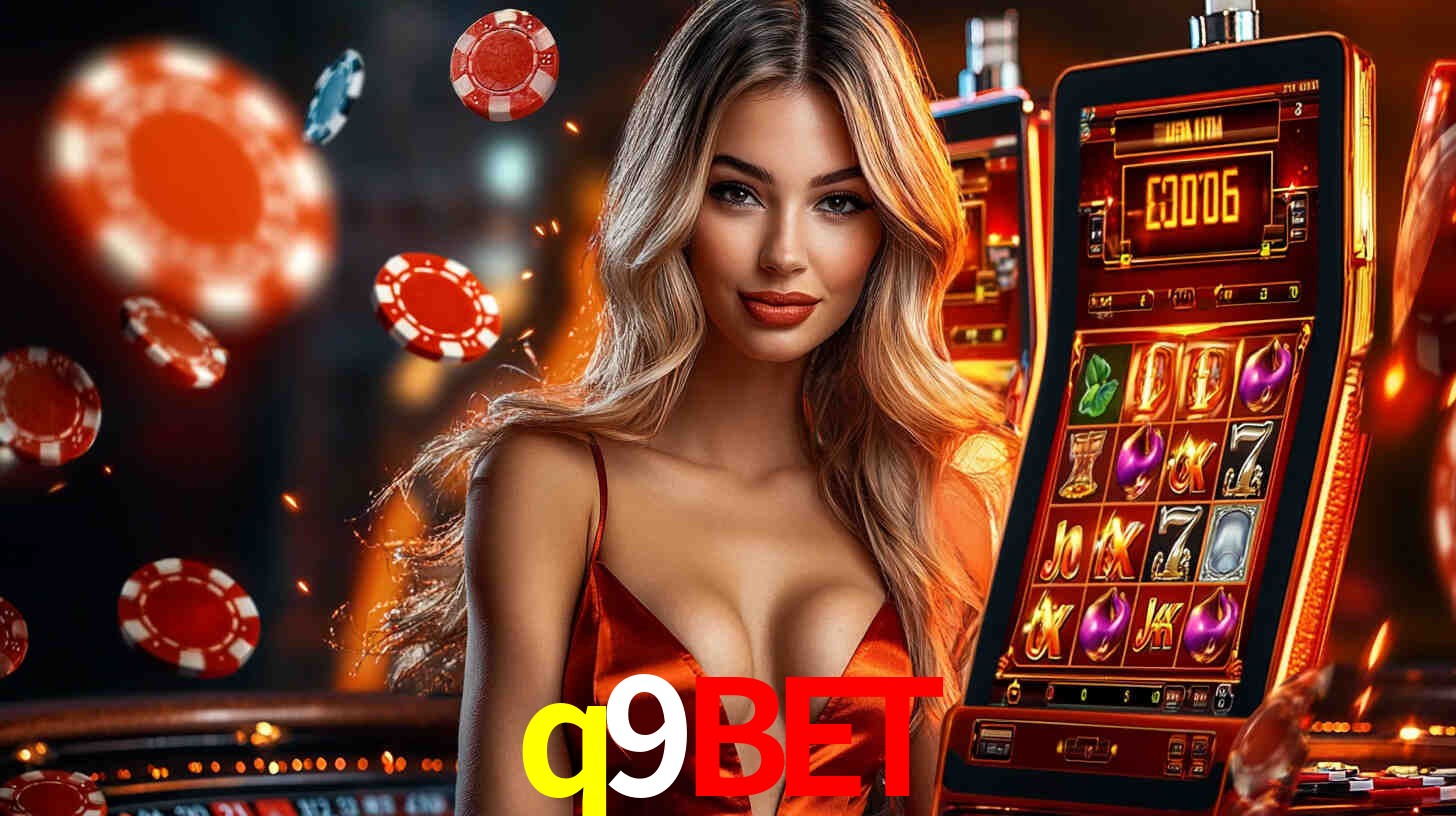 q9bet: Jogos de Caça-Níqueis-Altas Recompensas, Roleta-Velocidade, Blackjack-Desafios Máximos
